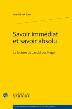 Savoir Immédiat Et Savoir Absolu. La Lecture De Jacobi Par Hegel