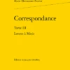 Correspondance. Tome III. Lettres à Marie