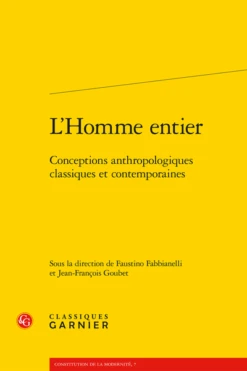 L’Homme Entier. Conceptions Anthropologiques Classiques Et Contemporaines