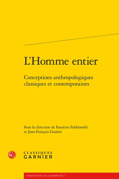L’Homme Entier. Conceptions Anthropologiques Classiques Et Contemporaines 1 L’Homme Entier. Conceptions Anthropologiques Classiques Et Contemporaines