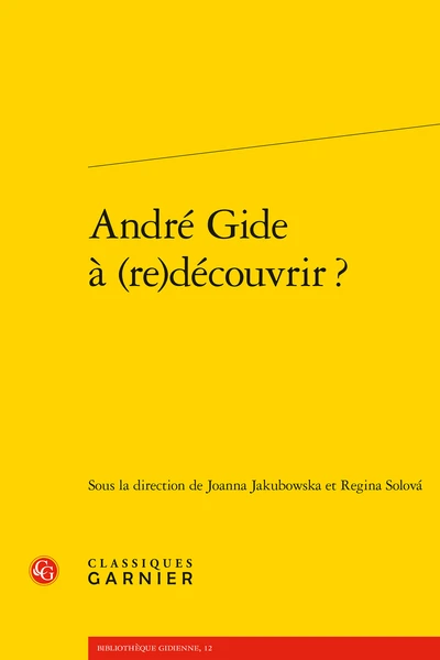 André Gide à (re)découvrir ? 1 André Gide à (re)découvrir ?