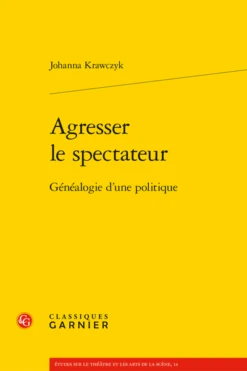 Agresser Le Spectateur. Généalogie D’une Politique