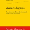Avatars D’opéras. Parodies Et Circulation Des Airs Chantés Sur Les Scènes Parisiennes (1672-1745)