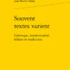 Souvent Textes Varient. Génétique, Intertextualité, édition Et Traduction
