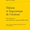 Théorie Et Linguistique De L’écriture. Des Manuscrits Aux Processus Scripturaux (1983-2018)
