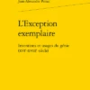 L’Exception Exemplaire. Inventions Et Usages Du Génie (xvie-xviiie Siècle)