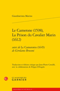 Le Camerone (1598), La Prison Du Cavalier Marin (1612) . Suivi De Le Camerotto (1645) De Girolamo Brusoni