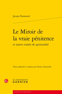 Le Miroir De La Vraie Pénitence Et Autres Traités De Spiritualité