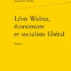 Léon Walras, économiste Et Socialiste Libéral. Essais