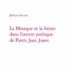La Musique Et La Forme Dans L’œuvre Poétique De Pierre Jean Jouve