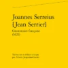 Joannes Serreius [Jean Serrier]Grammaire Française (1623)
