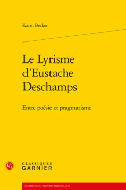 Le Lyrisme D’Eustache Deschamps. Entre Poésie Et Pragmatisme