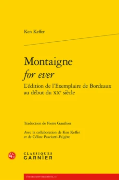 Montaigne For Ever L’édition De L’Exemplaire De Bordeaux Au Début Du Xxe Siècle