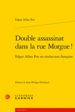Double Assassinat Dans La Rue Morgue !. Edgar Allan Poe En Traduction Française