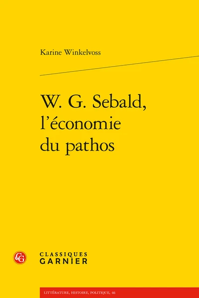 W. G. Sebald, L’économie Du Pathos 1 W. G. Sebald, L’économie Du Pathos