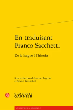 En Traduisant Franco Sacchetti. De La Langue à L’histoire