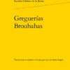 Greguerías / Brouhahas