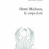 Henri Michaux, Le Corps écrit