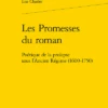 Les Promesses Du Roman. Poétique De La Prolepse Sous L’Ancien Régime (1600-1750)
