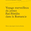 Voyage Merveilleux Du Prince Fan-Férédin Dans La Romancie Contenant Plusieurs Observations Historiques, Géographiques, Physiques, Critiques Et Morales