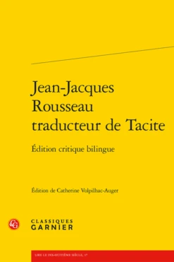 Jean-Jacques Rousseau Traducteur De Tacite. Édition Critique Bilingue