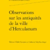 Observations Sur Les Antiquités De La Ville D'Herculanum