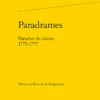 Paradrames. Parodies Du Drame. 1775-1777