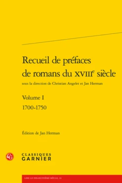 Recueil De Préfaces De Romans Du Xviiie Siècle. Volume I. 1700-1750