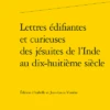 Lettres édifiantes Et Curieuses Des Jésuites De L'Inde Au Dix-huitième Siècle