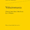 Voltairomania. L'Avocat Jean-Henri Marchand Face à Voltaire