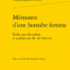 Mémoires D'une Honnête Femme. Écrits Par Elle-même Et Publiés Par M. De Chevrier