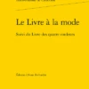 Le Livre à La Mode. Suivi Du Livre Des Quatre Couleurs