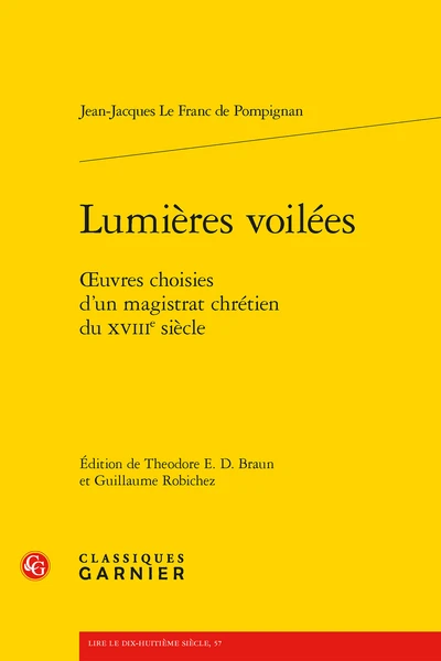 Lumières Voilées. Œuvres Choisies D'un Magistrat Chrétien Du XVIIIe Siècle 1 Lumières Voilées. Œuvres Choisies D'un Magistrat Chrétien Du XVIIIe Siècle