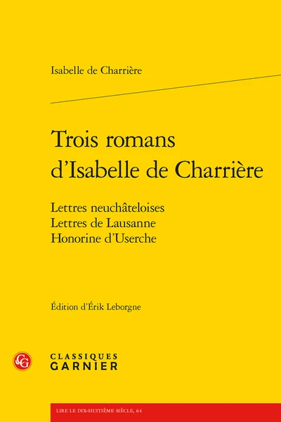 Trois Romans D’Isabelle De Charrière. Lettres Neuchâteloises, Lettres De Lausanne, Honorine D'Userche 1 Trois Romans D’Isabelle De Charrière. Lettres Neuchâteloises, Lettres De Lausanne, Honorine D'Userche