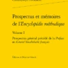 Prospectus Et Mémoires De L’Encyclopédie Méthodique. Volume I. Prospectus Général Précédé De La Préface Au Grand Vocabulaire Français