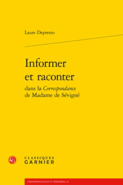 Informer Et Raconter Dans La Correspondance De Madame De Sévigné