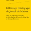 L’Héritage Théologique De Joseph De Maistre. Dans Les œuvres Fictionnelles De Jules Barbey D’Aurevilly, Léon Bloy Et Georges Bernanos