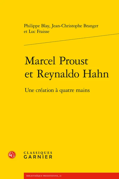 Marcel Proust Et Reynaldo Hahn. Une Création à Quatre Mains 1 Marcel Proust Et Reynaldo Hahn. Une Création à Quatre Mains