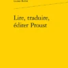 Lire, Traduire, éditer Proust