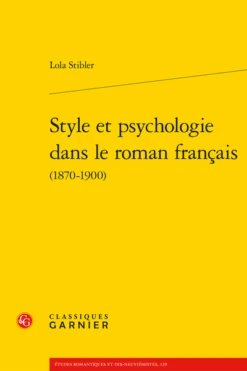 Style Et Psychologie Dans Le Roman Français (1870-1900)