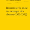 Ronsard Et La Mise En Musique Des Amours (1552-1553)