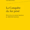 La Conquête Du For Privé. Récit De Soi Et Prison Heureuse Au Siècle Des Lumières