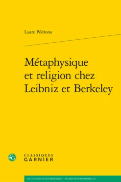 Métaphysique Et Religion Chez Leibniz Et Berkeley