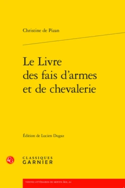 Le Livre Des Fais D'armes Et De Chevalerie
