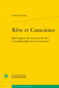 Rêve Et Conscience . Quel Apport Des Sciences Du Rêve à La Philosophie De La Conscience ?