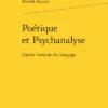 Poétique Et Psychanalyse. L’autre Versant Du Langage