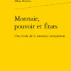 Monnaie, Pouvoir Et États. Une étude De La Monnaie Européenne