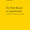 De Port-Royal Au Jansénismeà Travers Les Relations De Captivité