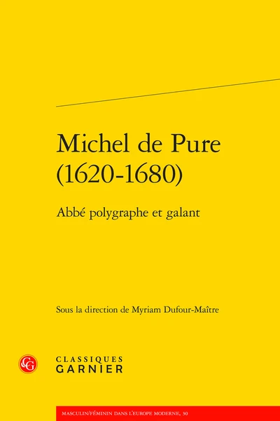 Michel De Pure (1620-1680). Abbé Polygraphe Et Galant 1 Michel De Pure (1620-1680). Abbé Polygraphe Et Galant