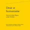Droit Et Humanisme. Autour De Jean Papon, Juriste Forézien